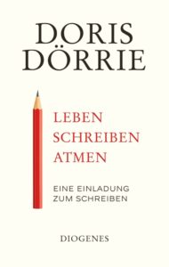 Doris Dörrie leben-schreiben-atmen-Rezension